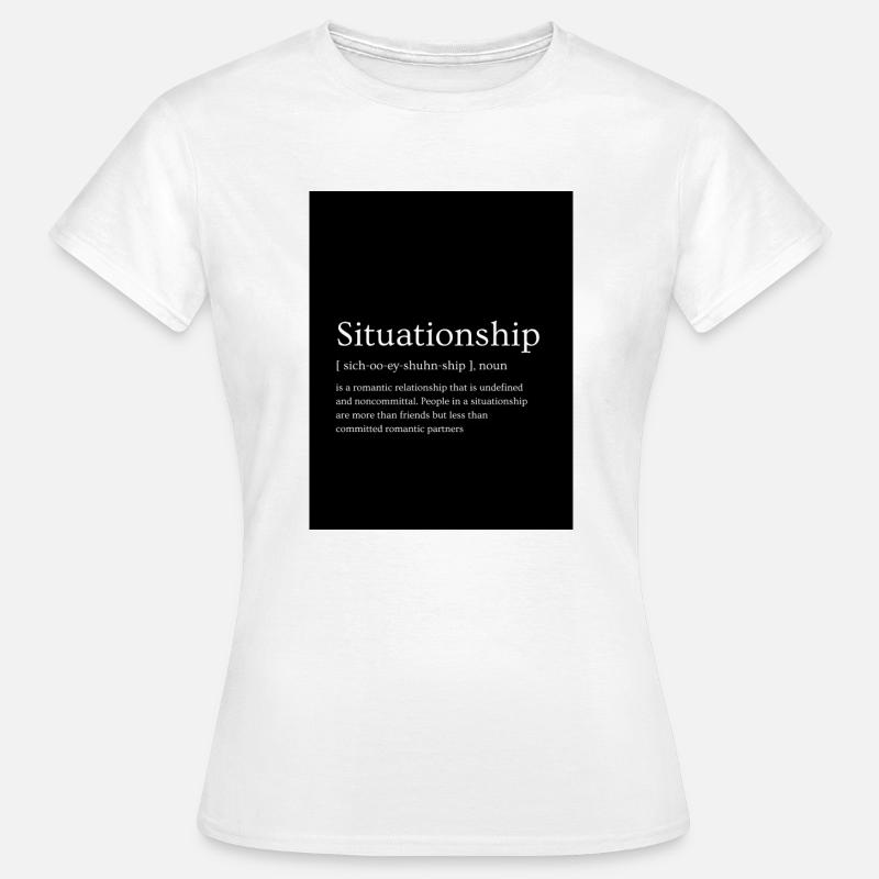 Situationship - Women's T-Shirt - white