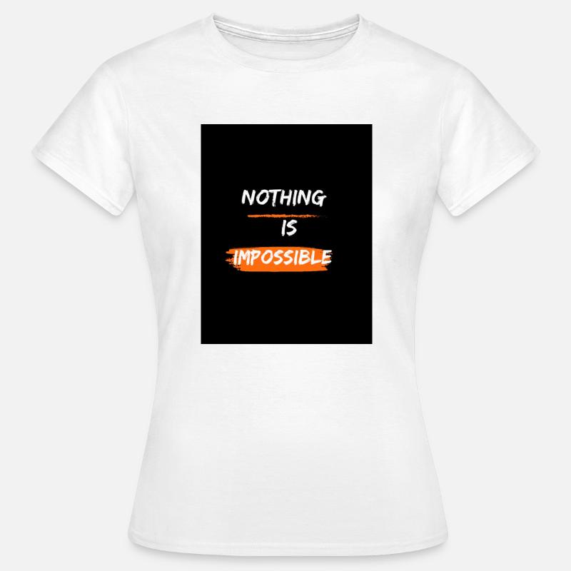 nouthing is impossible - Women's T-Shirt - white