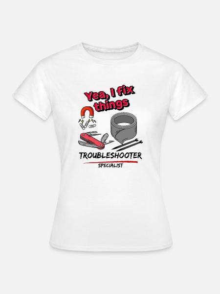 Ja, ich repariere Dinge - Frauen T-Shirt - Weiß