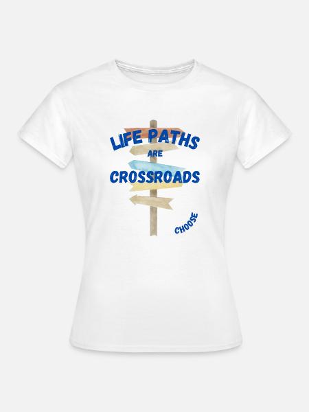Life Paths - Frauen T-Shirt - Weiß