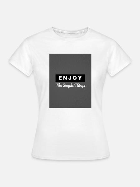 Enjoy the Moment - Frauen T-Shirt - Weiß