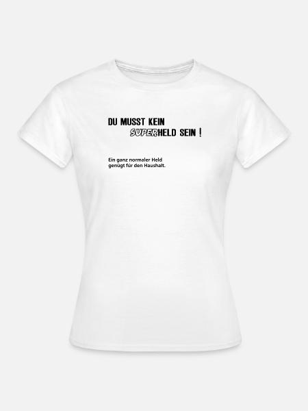 normaler Held - Frauen T-Shirt - Weiß