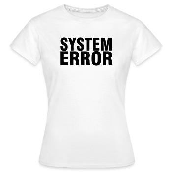 System failure - Women's T-Shirt - white - Front - AI Model Female 172 dark (172cm)