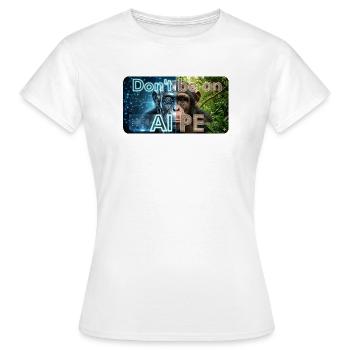 Ne soyez pas un singe : Contraste IA - T-shirt Femme - blanc - Devant - AI Model Female 172 dark (172cm)