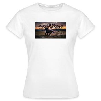 Karma galoppiert schneller als Ausreden - Frauen T-Shirt - Weiß - Vorne - AI Model Female 172 dark (172cm)