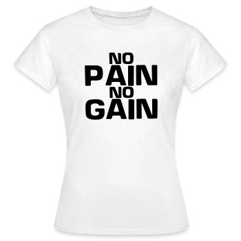 No Pain No Gain - Entraînement - Fitness - Musculation - T-shirt Femme - blanc - Devant - AI Model Female 172 dark (172cm)