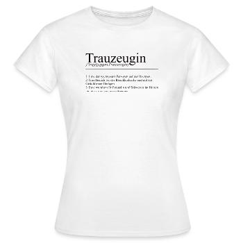 Trauzeugin Definition Hochzeit Team Bride Geschenk - Frauen T-Shirt - Weiß - Vorne - AI Model Female 172 dark (172cm)