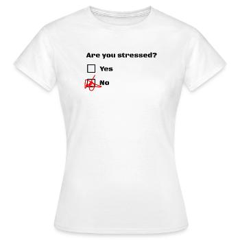 Êtes-vous stressé? Êtes-vous stressé? - T-shirt Femme - blanc - Devant - AI Model Female 172 dark (172cm)