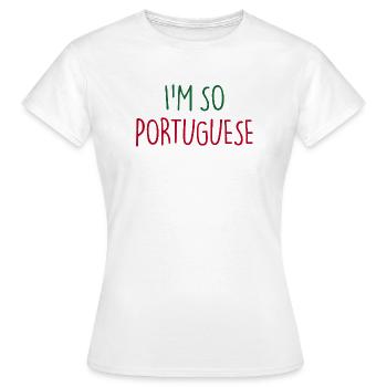 JE SUIS TELLEMENT PORTUGAIS Portugais Portugal - T-shirt Femme - blanc - Devant - AI Model Female 172 dark (172cm)