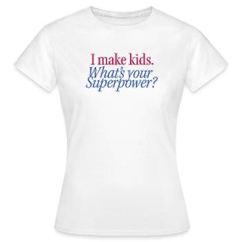 Déclaration de la superpuissance de la parentalité - T-shirt Femme - blanc - Devant - AI Model Female 172 dark (172cm)