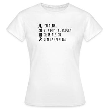 Provocative ADHD saying - Women's T-Shirt - white - Front - AI Model Female 172 dark (172cm)