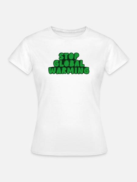 Stoppe die globale Erwärmung - Frauen T-Shirt - Weiß