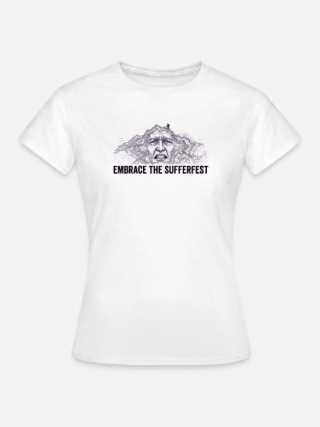 Umarme das Sufferfest - Frauen T-Shirt - Weiß