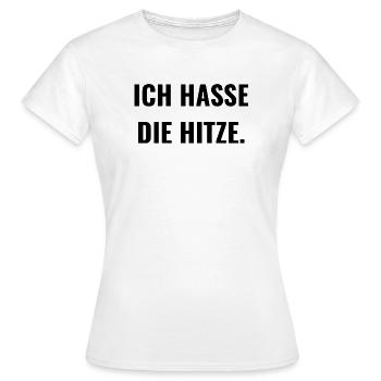Ich hasse die Hitze. - Frauen T-Shirt - Weiß - Vorne - AI Model Female 172 dark (172cm)