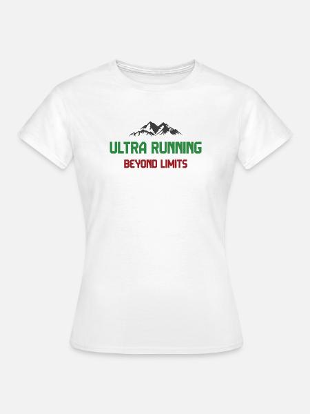 Ultra Running - Jenseits der Grenzen - Frauen T-Shirt - Weiß
