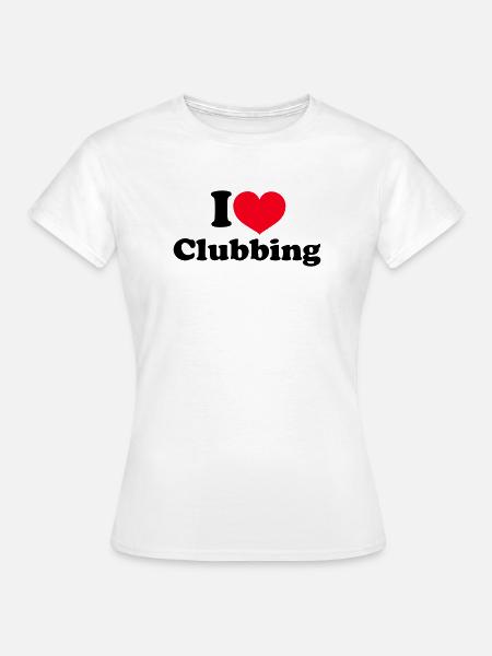 I Love Clubbing - Frauen T-Shirt - Weiß