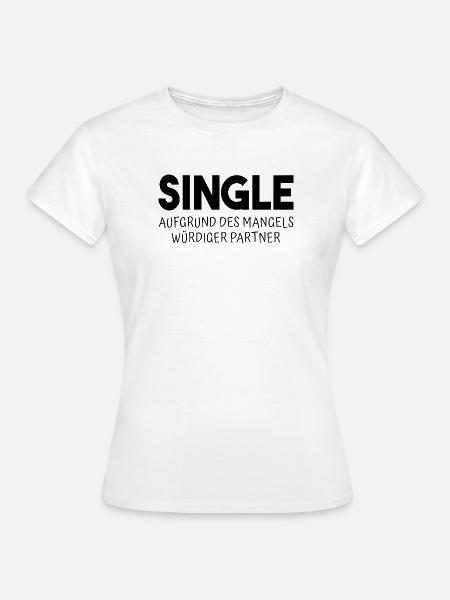 Würdig Single - Frauen T-Shirt - Weiß
