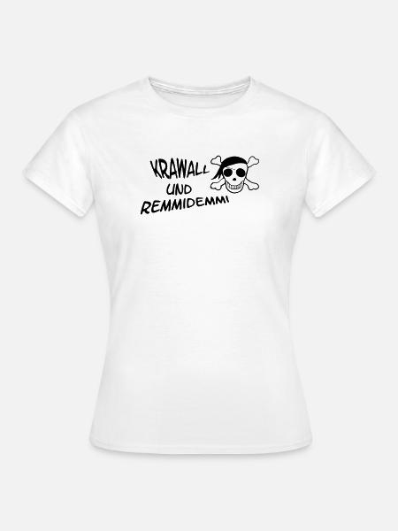 Krawall und Remmidemmi - Frauen T-Shirt - Weiß