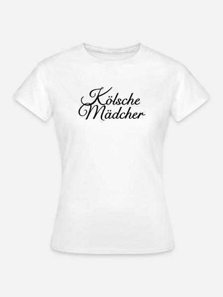 Kölsche Mädcher - Mädels aus Köln - Frauen T-Shirt - Weiß