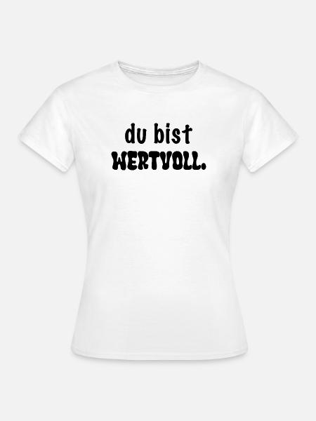 du bist wertvoll. - Frauen T-Shirt - Weiß