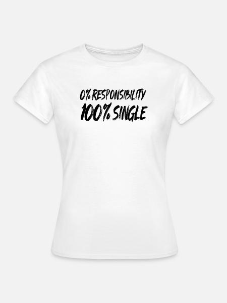 0% Verantwortung, 100% Single - Dame-T-shirt - hvid