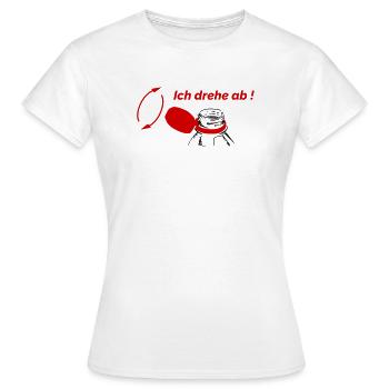 Ich drehe ab - Frauen T-Shirt - Weiß - Vorne - AI Model Female 172 dark (172cm)