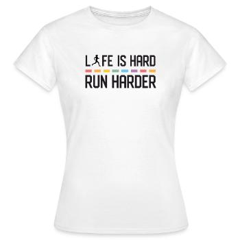 Life is Hard. Run Harder. - Women's T-Shirt - white - Front - AI Model Female 172 dark (172cm)