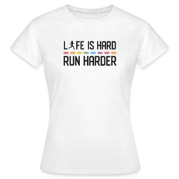 Life is Hard. Run Harder. - Women's T-Shirt - white - Front - AI Model Female 172 dark (172cm)