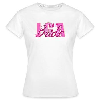 Team Bride Bachelor Party Women's Motto - Women's T-Shirt - white - Front - AI Model Female 172 dark (172cm)