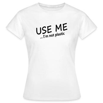 USE-ME - Je ne suis pas plastique - T-shirt Femme - blanc - Devant - AI Model Female 172 dark (172cm)
