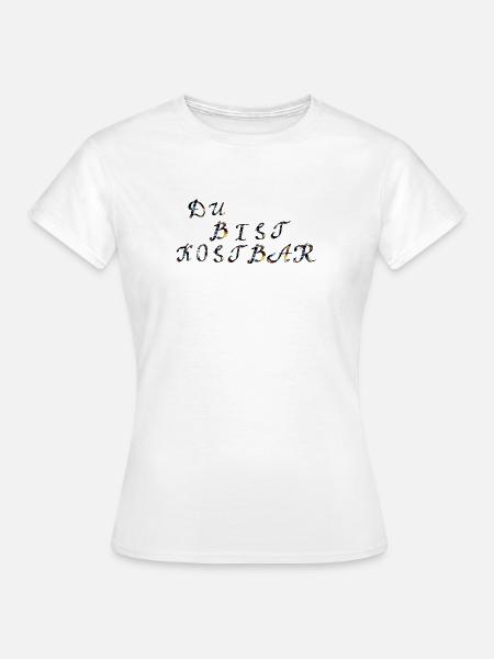 du bist kostbar - Frauen T-Shirt - Weiß