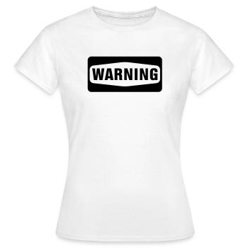 Warning - Women's T-Shirt - white - Front - AI Model Female 172 dark (172cm)
