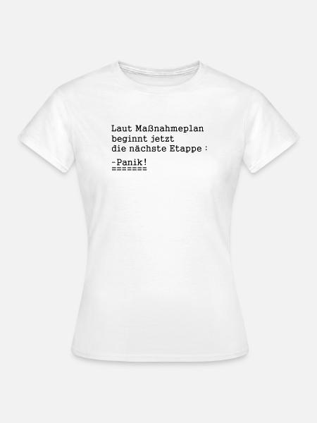 Panik - Frauen T-Shirt - Weiß