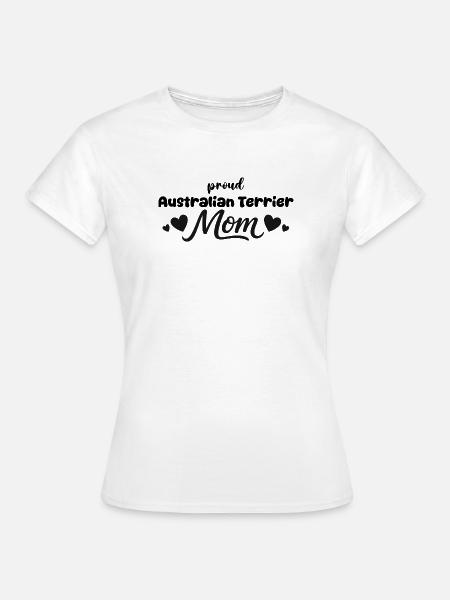  Stolze Aussie Terrier Mutter, Australischer - Frauen T-Shirt - Weiß