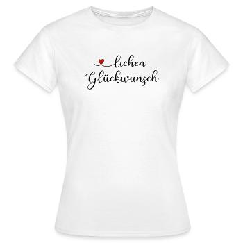 herzlichen Glückwunsch - Frauen T-Shirt - Weiß - Vorne - AI Model Female 172 dark (172cm)