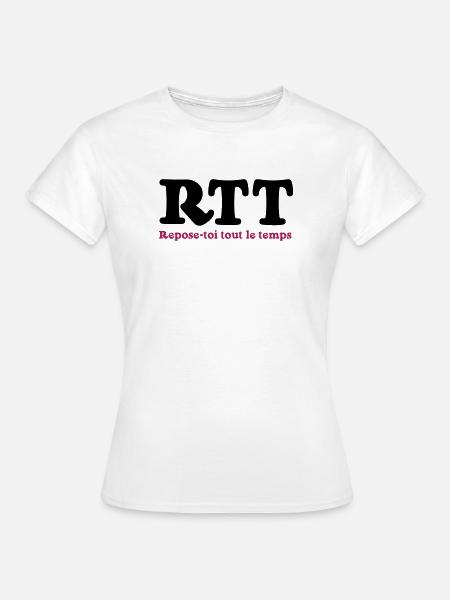 RTT - Repose-toi tout le temps - T-shirt Femme - blanc