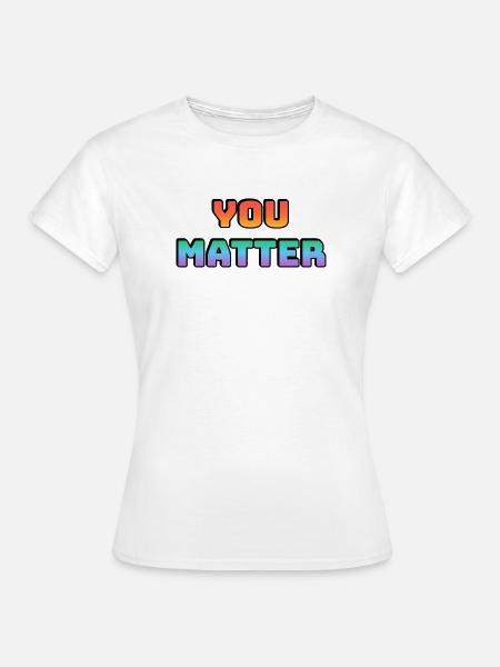 You Matter Gradientendesign - Frauen T-Shirt - Weiß