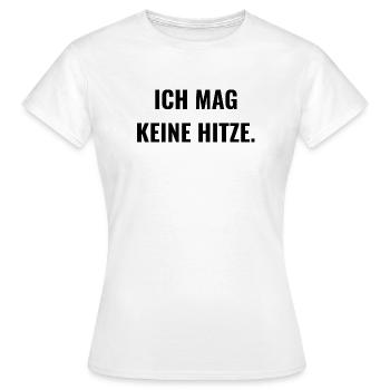 Ich mag keine Hitze. - Frauen T-Shirt - Weiß - Vorne - AI Model Female 172 dark (172cm)