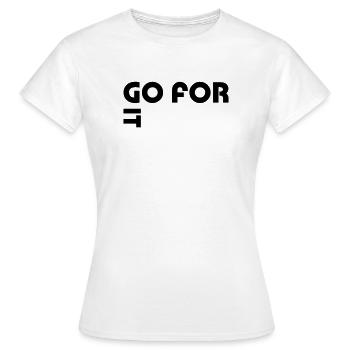 Go for it - Women's T-Shirt - white - Front - AI Model Female 172 dark (172cm)