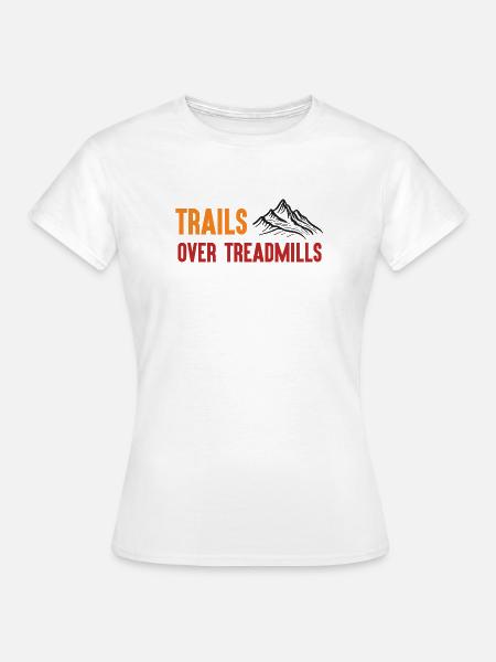 Trailrunning - Trails über Laufbänder - Frauen T-Shirt - Weiß