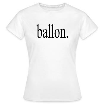 Ballon - Frauen T-Shirt - Weiß - Vorne - AI Model Female 172 dark (172cm)
