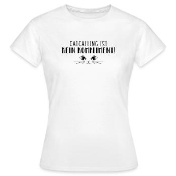 Catcalling is not a compliment! - Women's T-Shirt - white - Front - AI Model Female 172 dark (172cm)