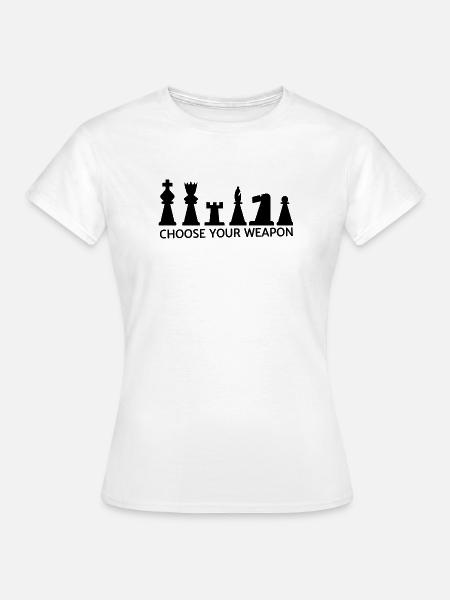 Choose you Weapon - chess - Schach - Frauen T-Shirt - Weiß