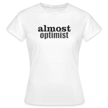 optimist - Frauen T-Shirt - Weiß - Vorne - AI Model Female 172 dark (172cm)
