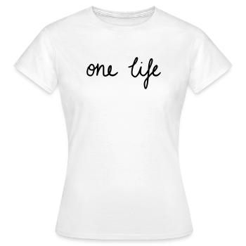 one life - Frauen T-Shirt - Weiß - Vorne - AI Model Female 172 dark (172cm)