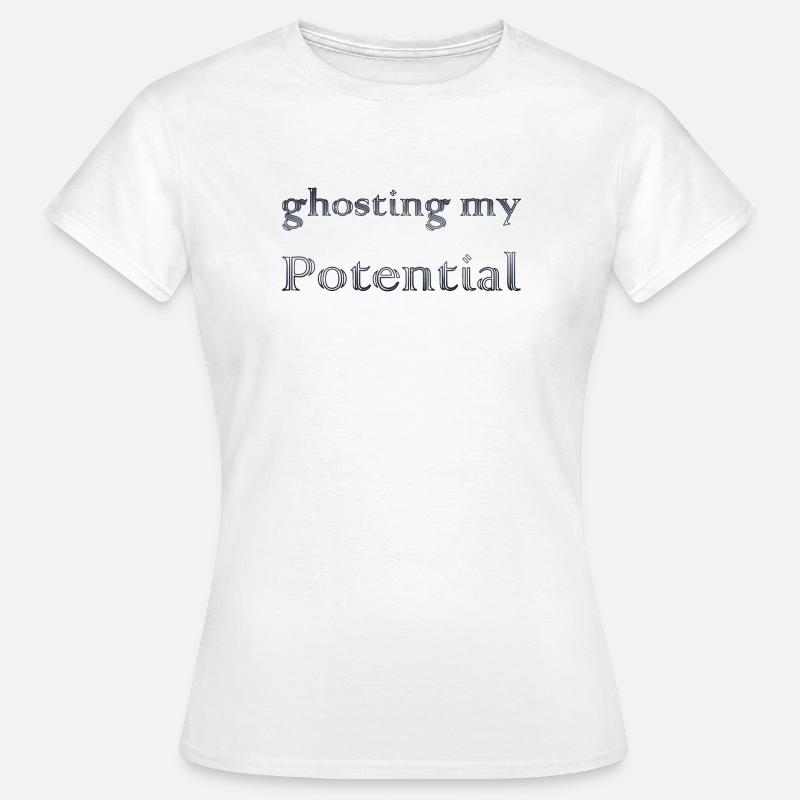 Ghosting My Potential - Women's T-Shirt - white