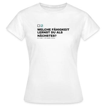 Welche Fähigkeit lernst du als nächstes? - Frauen T-Shirt - Weiß - Vorne - AI Model Female 172 dark (172cm)