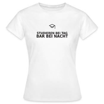 Studieren bei Tag, Bar bei Nacht - Student - Frauen T-Shirt - Weiß - Vorne - AI Model Female 172 dark (172cm)