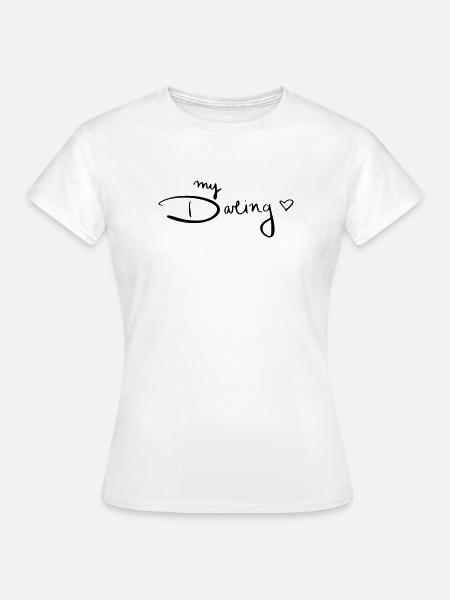 My Darling - Frauen T-Shirt - Weiß