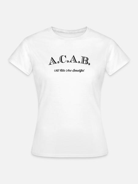 A.C.A.B. - All Clits Are Beautiful - Frauen T-Shirt - Weiß